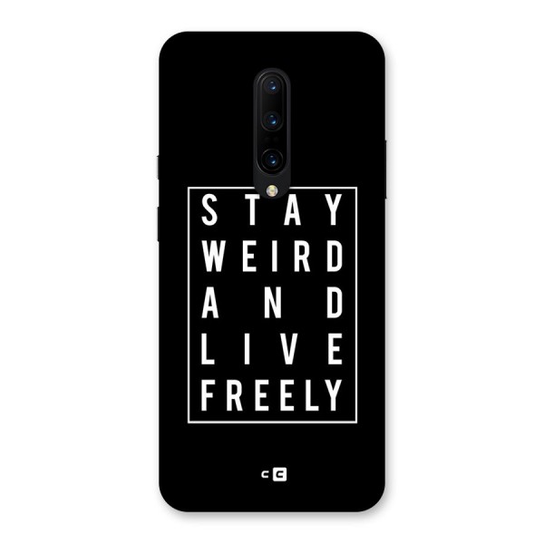 Stay Weird Live Freely Back Case for OnePlus 7 Pro